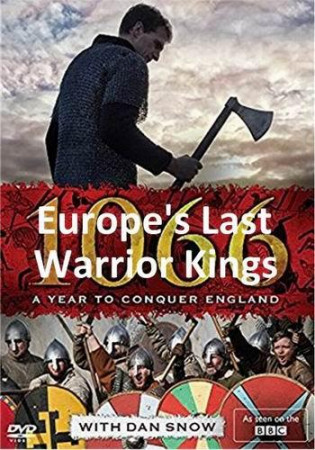 Последние царственные воины Европы. 1066: Год, чтобы покорить Англию